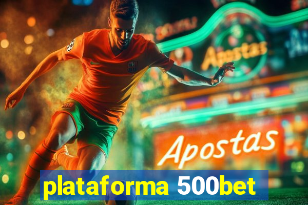 plataforma 500bet